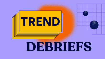Trend Debrief Archive